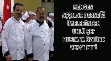 Usta Şef Mustafa Öztürk Vefat Etti