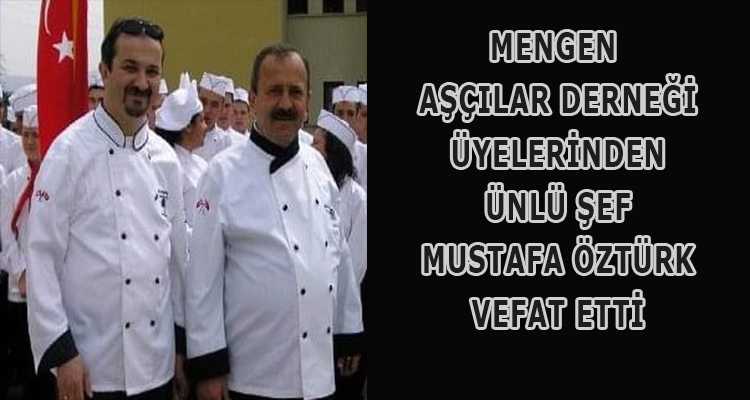 Usta Şef Mustafa Öztürk Vefat Etti