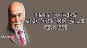 Ahmet Özcan Demirçakmak Vefat Etti