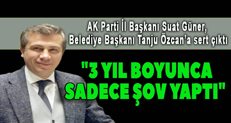 Başkan Suat Güner Belediye Başkanı Özcan’a Sert Çıktı