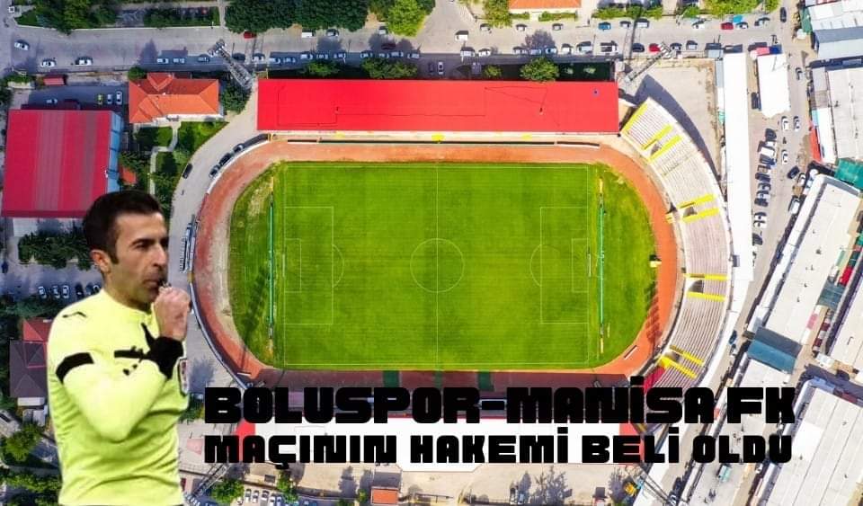 Boluspor Manisa FK Maçın Hakemi Belli Oldu