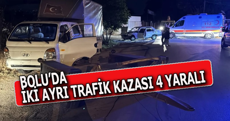 Bolu ve Yeniçağa’da İki Ayrı Trafik Kazasında 4 Yaralı