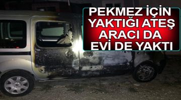 Pekmez Ateşi Aracı Yaktı Eve Hasar Verdi