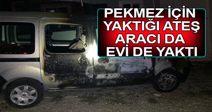 Pekmez Ateşi Aracı Yaktı Eve Hasar Verdi