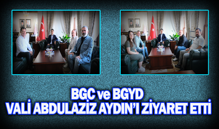 BGC ve BGYD Bolu Valisi Abdulaziz Aydın’ı Makamında Ziyaret Ettiler