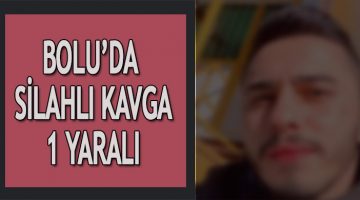 Bolu’da silahlı kavga: 1 yaralı