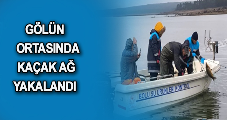 Gölün Ortasında 500 Metrelik Kaçak Ağ